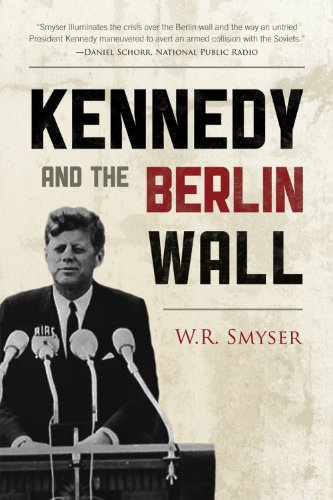 Beispielbild fr Kennedy and the Berlin Wall: 'A Hell of a Lot Better than a War' zum Verkauf von Jenson Books Inc