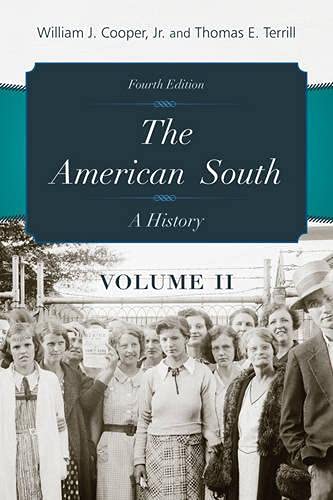 The American South: A History (Volume 2) (9780742560970) by Cooper Jr., William J.; Terrill, Thomas E.