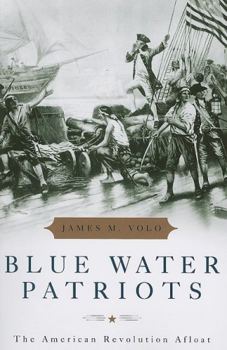 Imagen de archivo de Blue Water Patriots: The American Revolution Afloat. a la venta por GloryBe Books & Ephemera, LLC