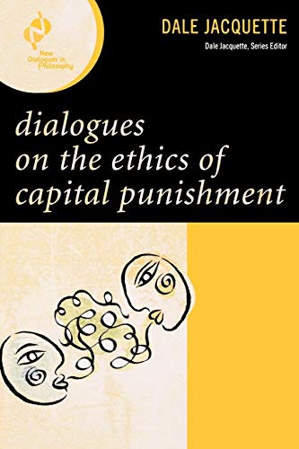 9780742561441: Dialogues on the Ethics of Capital Punishment