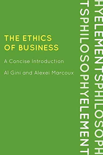 The Ethics of Business: A Concise Introduction (Elements of Philosophy) (9780742561625) by Gini, Al