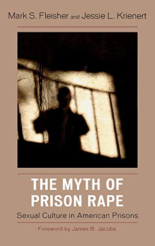 Beispielbild fr The Myth of Prison Rape : Sexual Culture in American Prisons zum Verkauf von Better World Books