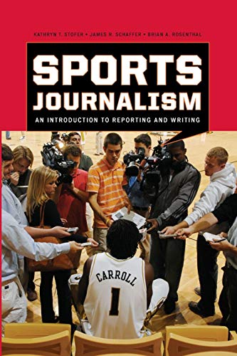 Stock image for Sports Journalism: An Introduction to Reporting and Writing for sale by Goodwill of Colorado