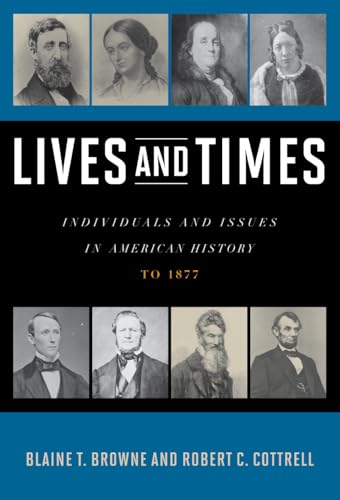 Stock image for Lives and Times: Individuals and Issues in American History- To 1877 for sale by Michael Lyons