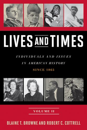 Beispielbild fr Lives and Times: Individuals and Issues in American History: Since 1865 zum Verkauf von ThriftBooks-Atlanta