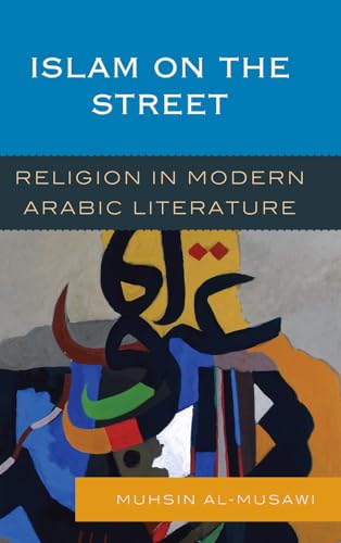 9780742562066: Islam in the Street: Religion in Modern Arabic Literature