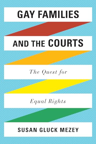 9780742562189: Gay Families and the Courts: The Quest for Equal Rights