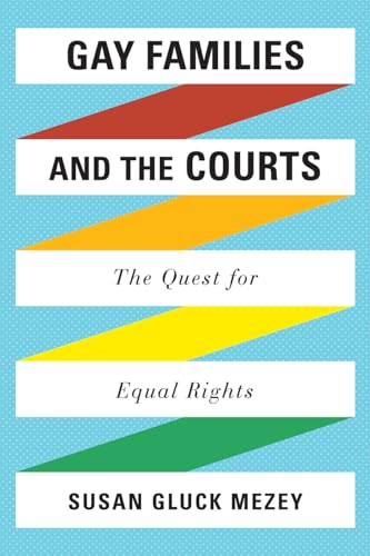 Beispielbild fr Gay Families and the Courts: The Quest for Equal Rights zum Verkauf von WorldofBooks