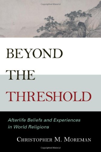 Imagen de archivo de Beyond the Threshold: Afterlife Beliefs and Experiences in World Religions a la venta por SecondSale