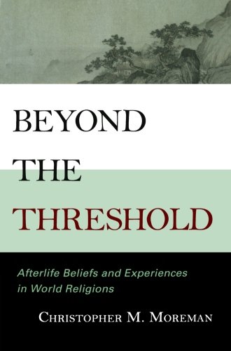 Imagen de archivo de Beyond the Threshold: Afterlife Beliefs and Experiences in World Religions a la venta por Goodwill Books