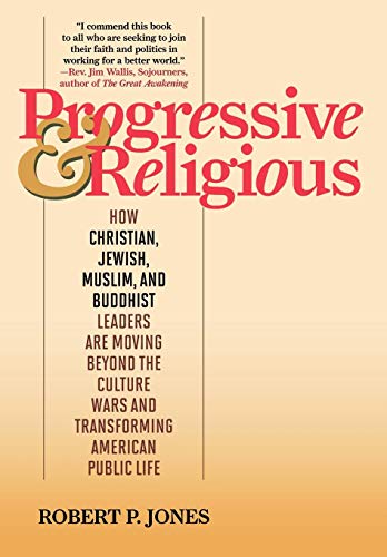 9780742562301: Progressive & Religious: How Christian, Jewish, Muslim, and Buddhist Leaders are Moving Beyond Partisan Politics and Transforming American Public Life