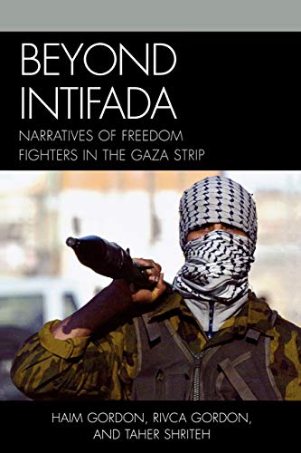 Stock image for Beyond Intifada Narratives of Freedom Fighters in the Gaza Strip for sale by PBShop.store US