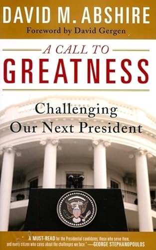 Beispielbild fr A Call to Greatness: Challenging our Next President (Computer Pkgs & Research) zum Verkauf von Wonder Book