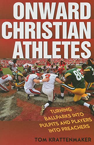 Beispielbild fr Onward Christian Athletes: Turning Ballparks Into Pulpits and Players Into Preachers zum Verkauf von AwesomeBooks