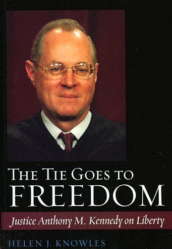 Beispielbild fr The Tie Goes to Freedom: Justice Anthony M. Kennedy on Liberty zum Verkauf von HPB-Red