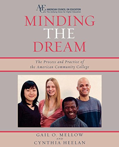 Beispielbild fr Minding the Dream: The Process and Practice of the American Community College zum Verkauf von Half Price Books Inc.