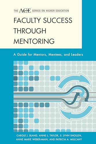 Beispielbild fr Faculty Success through Mentoring: A Guide for Mentors, Mentees, and Leaders (The ACE Series on Higher Education) zum Verkauf von HPB-Red