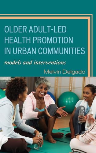 Stock image for Older Adult-Led Health Promotion in Urban Communities: Models and Interventions for sale by HPB-Red