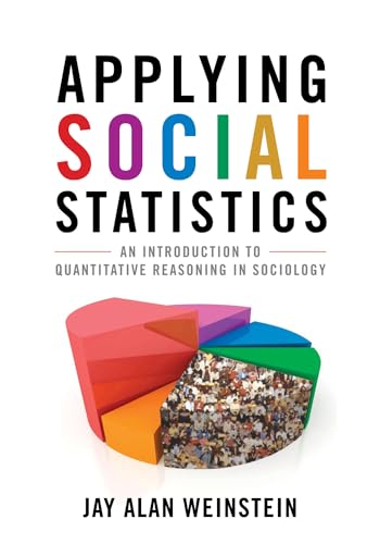 Imagen de archivo de Applying Social Statistics: An Introduction to Quantitative Reasoning in Sociology a la venta por Michael Lyons