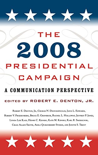 9780742564343: The 2008 Presidential Campaign: A Communication Perspective