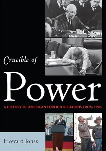 Beispielbild fr Crucible of Power : A History of American Foreign Relations from 1945 zum Verkauf von Better World Books