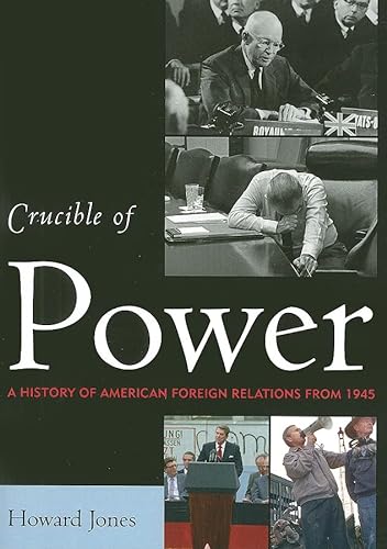 9780742564541: Crucible of Power: A History of American Foreign Relations from 1945