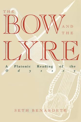 The Bow and the Lyre: A Platonic Reading of the Odyssey (9780742565968) by Benardete, Seth