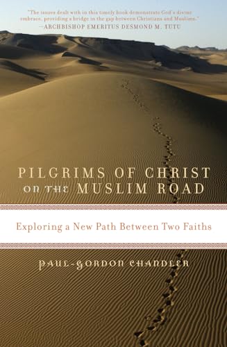 Beispielbild fr Pilgrims of Christ on the Muslim Road: Exploring a New Path Between Two Faiths zum Verkauf von Wonder Book
