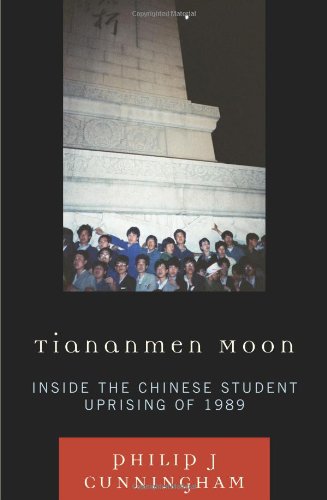 Beispielbild fr Tiananmen Moon : Inside the Chinese Student Uprising of 1989 zum Verkauf von Better World Books