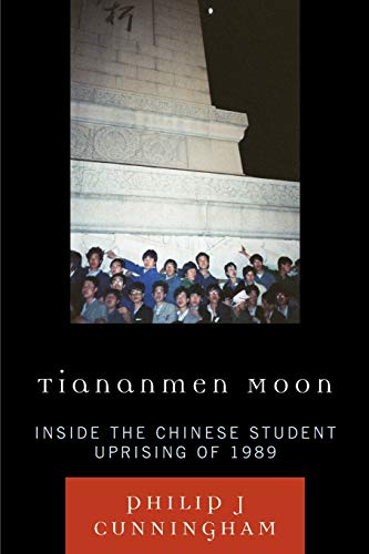 Beispielbild fr Tiananmen Moon : Inside the Chinese Student Uprising Of 1989 zum Verkauf von Better World Books