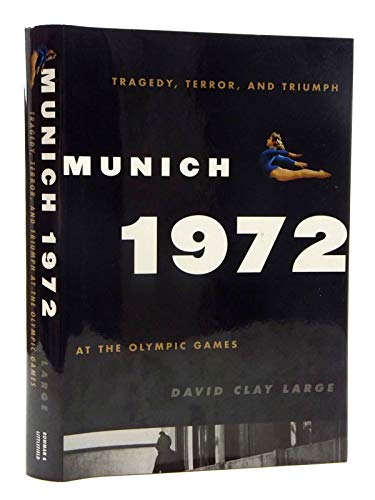 Stock image for Munich 1972: Tragedy, Terror, and Triumph at the Olympic Games for sale by ThriftBooks-Atlanta