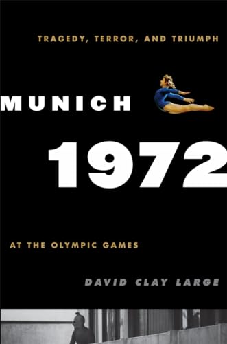 Stock image for Munich 1972: Tragedy, Terror, and Triumph at the Olympic Games for sale by Ergodebooks