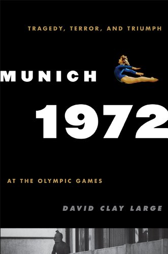 Munich 1972: Tragedy, Terror, and Triumph at the Olympic Games (9780742567405) by Large, David Clay