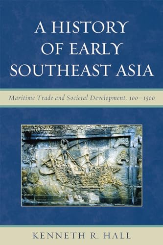 9780742567603: A History of Early Southeast Asia: Maritime Trade and Societal Development, 100–1500