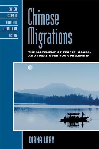 Stock image for Chinese Migrations: The Movement of People, Goods, and Ideas over Four Millennia (Critical Issues in World and International History) for sale by BooksRun