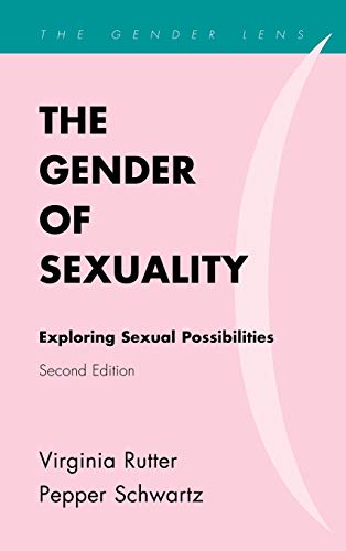 9780742570030: The Gender of Sexuality: Exploring Sexual Possibilities (Gender Lens)