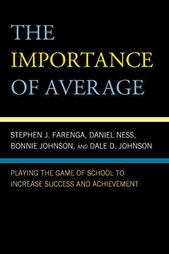 Imagen de archivo de The Importance of Average: Playing the Game of School to Increase Success and Achievement a la venta por Brook Bookstore