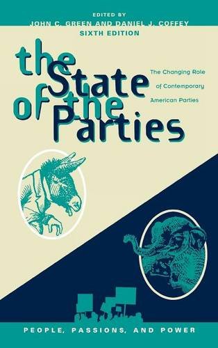 9780742599536: State of the Parties: The Changing Role of Contemporary American Parties (People, Passions, and Power: Social Movements, Interest Organizations and the Political Process)