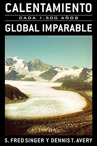 Stock image for Calentamiento Global Imparable: Cada 1.500 a-os (Spanish Edition) for sale by Webster's Bookstore Cafe, Inc.