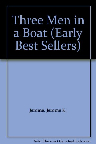 Three Men in a Boat (Early Best Sellers)