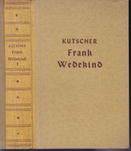 Frank Wedekind. Sein Leben und seine Werke.