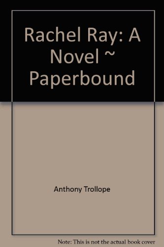 Rachel Ray: A Novel ~ Paperbound (9780742674431) by Anthony Trollope