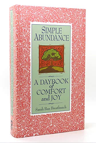 Beispielbild fr Simple Abundance: A Daybook of Comfort and Joy zum Verkauf von Books End Bookshop