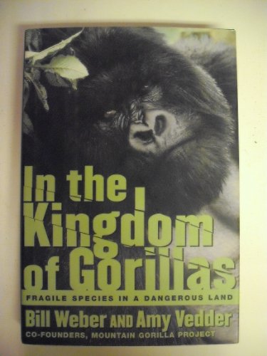 Imagen de archivo de In the Kingdom of Gorillas: Fragile Species in a Dangerous Land a la venta por R Bookmark