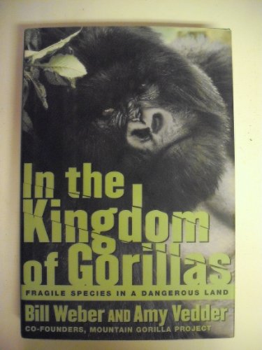 

In the Kingdom of Gorillas: Fragile Species in a Dangerous Land [signed] [first edition]