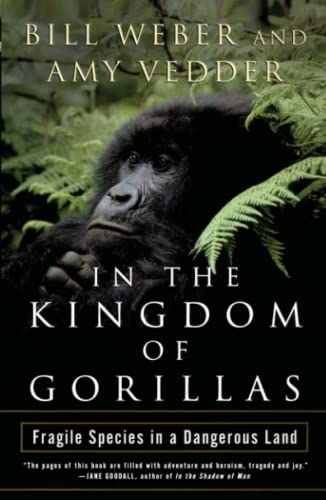 Stock image for In the Kingdom of Gorillas: The Quest to Save Rwanda's Mountain Gorillas for sale by ThriftBooks-Dallas