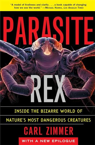 Stock image for Parasite Rex: Inside the Bizarre World of Nature's Most Dangerous Creatures for sale by SecondSale