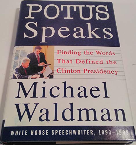 Imagen de archivo de POTUS Speaks: Finding the Words That Defined the Clinton Presidency a la venta por SecondSale