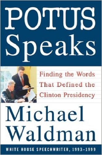 Potus Speaks: Finding the Words That Defined the Clinton Presidency (9780743200219) by Michael Waldman