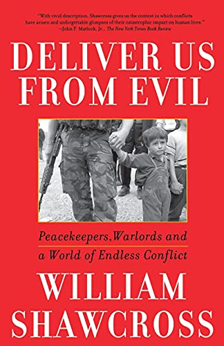Imagen de archivo de Deliver Us from Evil: Peacekeepers, Warlords and a World of Endless Conflict a la venta por Goodwill